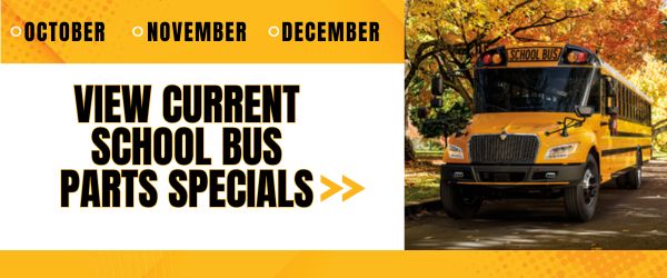 Click to view our current school bus parts specials 